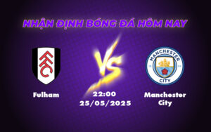fulham manchester city 25 05 ngoai hang anh