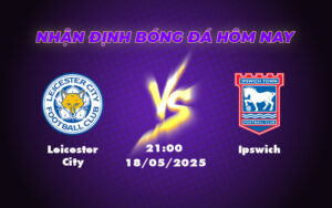 leicester city ipswich 18 05 ngoai hang anh